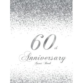 60th Anniversary Guest Book: Diamond Wedding Keepsake Memento with Guests Sign In Personalized With Address Space, Write Messages and Well Wishes, ... White Silver Diamante Alternative Style Theme