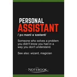 Notebook: Personal Assistant Definition Gift: Classic Notebook a 6 x 9 inches 120 pages|To-Do List Notebook, Note Pad, Notes