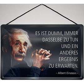 Blechschild With cord 30 x 20 cm Albert Einstein: Es ist stumm, immer die die die die zu die die die und expect ein andere result. Blechemma