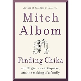 Finding Chika: A Little Girl, an Earthquake, and the Making of a Family