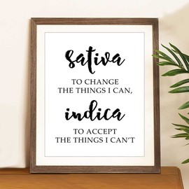 Sativa To Change The Things I Can, Indica To Accept The Things I Can't, Wall Art, Home Decor, Stoner Gifts For Her, Stoner Room Decor UNFRAMED (8x10 INCH)