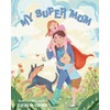 My Super Mom
