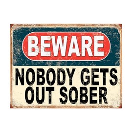 Shawprint Beware Nobody Get Out Sober Funny Metal Signs Home Pub Indoor & Outdoor Garden Bar Garage Vintage Wall Plaque Gift Retro (A4)