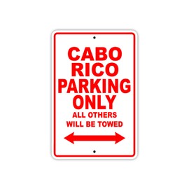 Cabo Rico Parking Only All Others Will Be Towed Boat Ship Yacht Marina Lake Dock Yawl Craftmanship Metal Aluminum 8"x12" Sign Plate