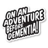On an Adventure Before Dementia Car Sticker - Pack of