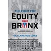 The Fight for Equity in the Bronx: Changing Lives and