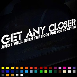 Get Any Closer & I Will Open The Boot for You to Get in, Keep Your Distance Sticker Funny Car Sticker, Car Window Bumper Sticker, Funny Caravan Sticker, 200mm