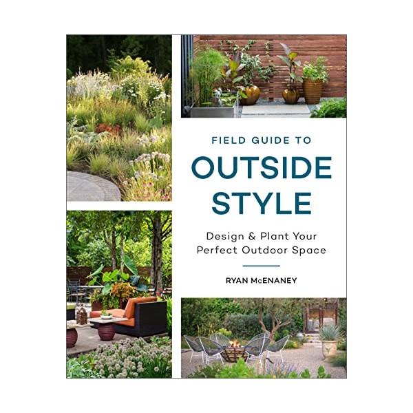 Field Guide to Outside Style: Design and Plant Your Perfect