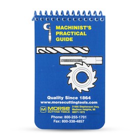Morse Machinist's Practical Guide for Pocket or Toolbox - A Machinist Handbook to Basic Machinery Reference Information on Cutters, taps, Dies, Drill bits, endmills and Much More General info.
