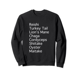 Mushroom Names Reishi Lion's Mane Shiitake Fungus Shrooms Sweatshirt