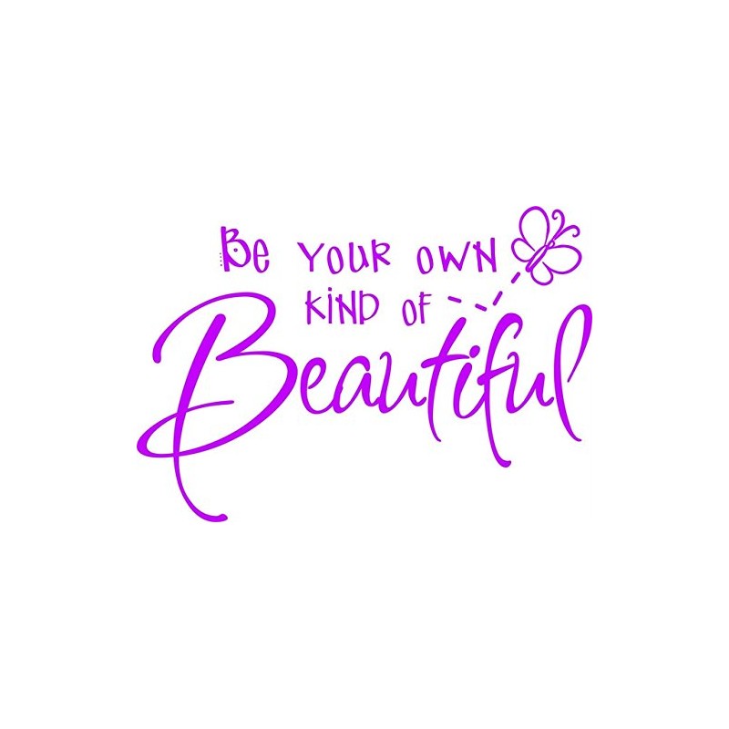Wall Decal Be Your Own Kind of Beautiful Brave Strong