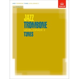 Jazz Trombone Level/Grade 2 Tunes, Part & Score & CD: Part and Score (ABRSM Exam Pieces)