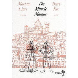 Betty Roe-The Miracle Masque - Script Vocal Choral Score