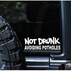 Sunset Graphics & Decals Not Drunk Avoiding Potholes Decal Vinyl Car Sticker Funny | Cars Trucks Vans Walls Laptop | White | 7 inches | SGD000263