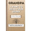 Grandpa, I Want To Hear Your Story: A Fathers Journal