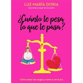 ¿Cuánto te pesa lo que te pasa? / How Much Does What Happens Weigh on You? (Spanish Edition)