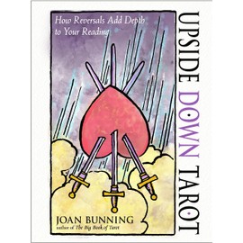 Upside Down Tarot: How Reversals Add Depth to Your Reading