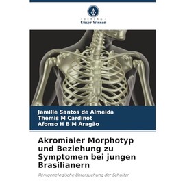 Akromialer Morphotyp und Beziehung zu Symptomen bei jungen Brasilianern: Röntgenologische Untersuchung der Schulter