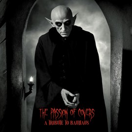 The Passion Of Covers - A Tribute To Bauhaus [VINYL]