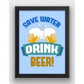 ROSE CLIO Save Water Drink Beer Quote Poster Print for Living Room, Bed Room, Office & Home Décor (Size: A3, Laminated, Without Frame)