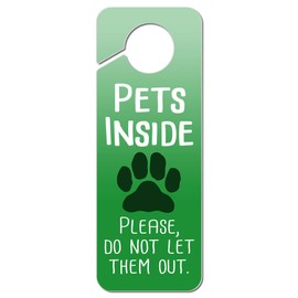 Graphics and More Pets Inside Please Do Not Let Them Out Plastic Door Knob Hanger Sign