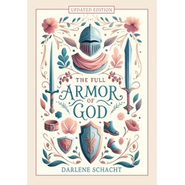 The Full Armor of God: Bible Study - Updated Edition