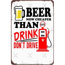Beer now cheaper than gas drink don t drive Retro Sign Metal Man Cave Club Bathroom Bedroom Bar Yard Funny Art Gift 8 x12 Inches