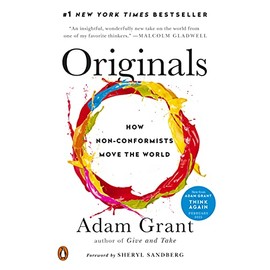 Originals: How Non-Conformists Move the World