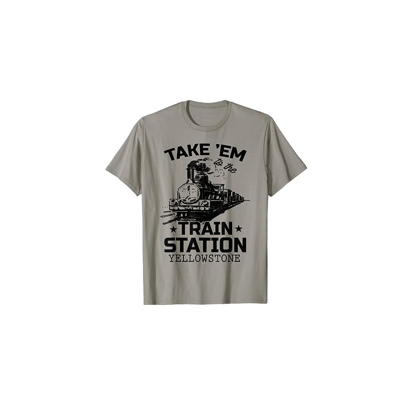 Yellowstone Take Em To The Station Funny T-Shirt, gray