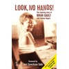 Look No Hands!: The Inspiring Story of Brian Gault