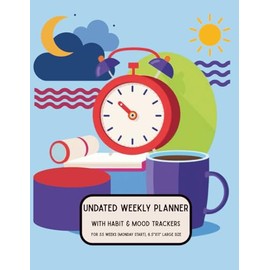 UNDATED WEEKLY PLANNER: |with habit & mood trackers |for 55 weeks (monday start) | 8.5"x11" large size|