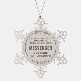Messenger Christmas Ornament Gifts, to My Messenger Snowflake Ornament Engraved Gifts, Coworker Birthday Gifts for Messenger I Never Dreamed I'd Grow Up to Be a Messenger But Here I'm
