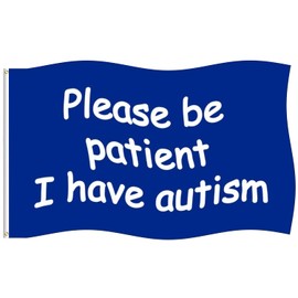 Patient I Have Autism Motivational Flag - 3x5 Ft Fitness Inspirational Flag for Home Gym Wall Decor, Outdoor Indoor Banner