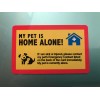 MY DOG IS HOME ALONE - EMERGENCY DOG CAT PET