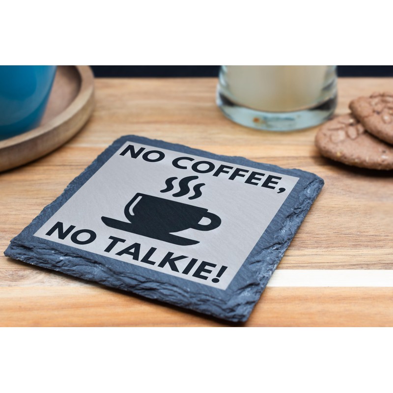 Slate Coaster - 'No Coffee, No Talkie!' Funny Coffee Lover