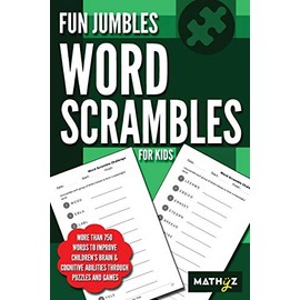 Fun Jumbles Word Scrambles for Kids: More than 750 words to improve children's brain & cognitive abilities through puzzles and games