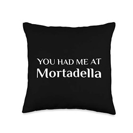 Mortadella Apparel For Italian Food Lover You Had Me At Mortadella Funny Italian Food Fan Throw Pillow, 16x16, Multicolor