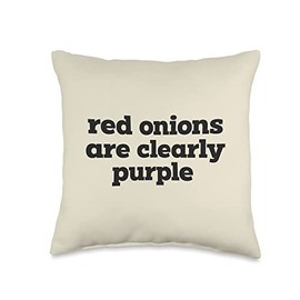 Red Onions Are Clearly Purple Funny Vegetable Throw Pillow