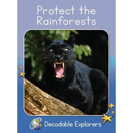 Protect the Rainforests: Skills Set 8 (Red Rocket ™ Readers Decodable Explorers)