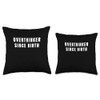 Overthinker Since Birth Throw Pillow