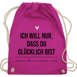 Shirtracer - Gym Bag Backpack – Bags – I just want you to be happy and a little bit naked I Couple Gifts Valentine's Day Funny Gift for Couples I Couple Gifts, 01 Fuchsia, Unit size