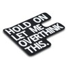 "HOLD ON - let me overthink this" heavy metal iron-on