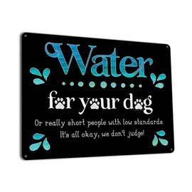 Water for Your Dog or Really Short People, 8.5 x 11.5 Inch Funny Aluminum Sign, Dog Decor & Gifts for Animal Lovers, Pet Stores, Restaurants, Veterinarian, Doggie Daycare, Dog Park AL-0912-RK3325