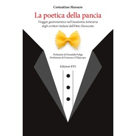 La poetica della pancia. Viaggio gastronomico nell'anatomia letteraria degli scrittori italiani dell'Otto-Novecento (Obliqui)