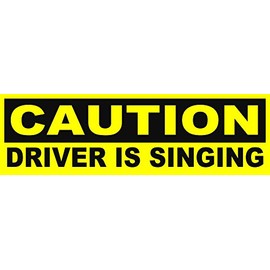 BuildASign Caution Driver is Singing Funny Bumper Magnets
