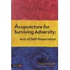 Acupuncture for Surviving Adversity: Acts of Self-Preservation