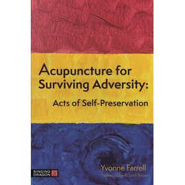 Acupuncture for Surviving Adversity: Acts of Self-Preservation