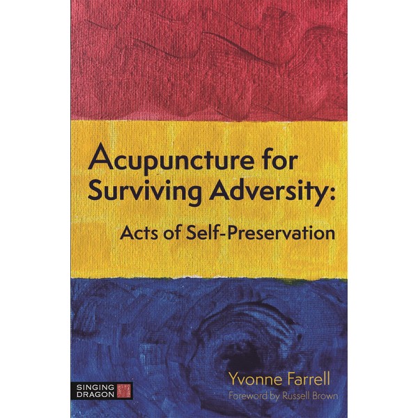 Acupuncture for Surviving Adversity: Acts of Self-Preservation