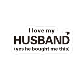 MAKTEM I Love My Husband Humorous Quote Car Decals for Women and Wives, Funny Marriage Love Car Accessory, Thoughtful Gift (Ilovehusbandblack)