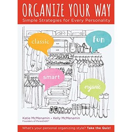 Organize Your Way: Simple Strategies for Every Personality